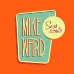 Mike Ward Sous Écoute
