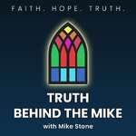 Truth Behind The Mike with Mike Stone