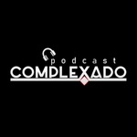 Complexado Podcast