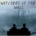 Watchers of the Wall: A Game of Thrones Podcast