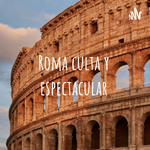 Roma culta y espectacular