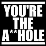 You're the A**hole Podcast