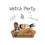 Watch Party with Kaleb & Jacob