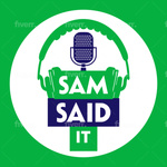 Sam Said It.