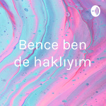 Bence ben de haklıyım