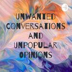 Unwanted Conversations and Unpopular Opinions