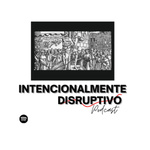 INTENCIONALMENTE DISRUPTIVO 