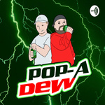Pop A Dew Podcast