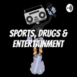 Sports, Drugs & Entertainment 