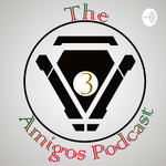 The 3 Amigos Podcast