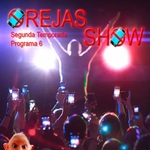 Orejas Show - 6