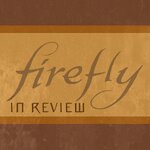 Firefly in Review