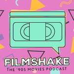 Filmshake - The ‘90s Movies Podcast