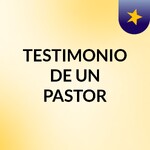 TESTIMONIO DE UN PASTOR