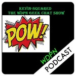 Kevin-Squared: Geek Chat (WDPN)