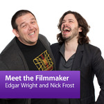 Edgar Wright and Nick Frost: Meet the Filmmaker