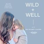 Wild and Well | Motherhood, Postpartum Wellness and Children’s Health