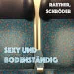 sexy & bodenständig