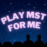 Play MST for Me