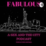 Fabulous: A Sex and the City Podcast 