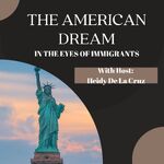 Immigrant Stories | The American Dream in The Eyes of Immigrants