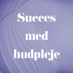 Succes med hudpleje