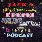 Jack's Silly Little Friendly Neighborhood Star Trek Discovery, Short Treks & Podcast