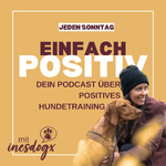 Einfach POSITIV | Dein Podcast für positives Hundetraining