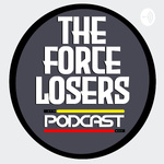 The Force Losers Podcast