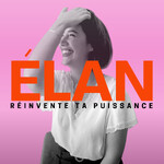 Elan, réinvente ta puissance par Claire-Léa