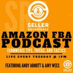 Amazon FBA Seller Round Table - Selling On Amazon - Amazon Seller Podcast - Learn To Sell On Amazon - E-commerce Tips - Shopi