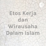 Etos Kerja dan Wirausaha Dalam Islam