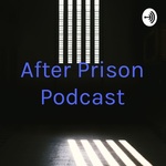 After Prison Podcast