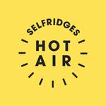 Selfridges Hot Air