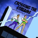 Crossing The Streams w/ Greg and Jason