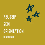 Réussir son orientation, le podcast-Parcoursup-orientation postbac-réorientation