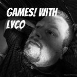 Games! with Lyco