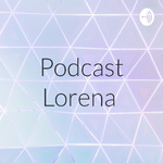Podcast Lorena 