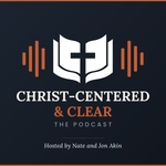 The Christ Centered and Clear Podcast