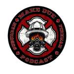Make Due: Suburban Fireman Podcast