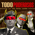Todopoderosos con Jóse Rafael Guzmán