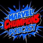 Marvel Chumpions Podcast - A Marvel Champions Podcast