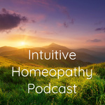 Intuitive Homeopathy Podcast