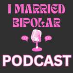 I Married Bipolar 