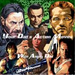 Your Dad’s Action Movies