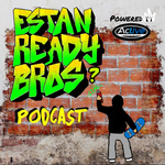 Estan Ready Bros? Podcast 