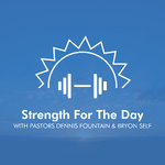 Strength For The Day - A Devotional Bible Podcast