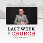 Last Week in the Church with John Allen