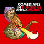 Comedians In Dungeons Getting Dragons