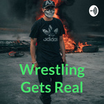 Wrestling Gets Real